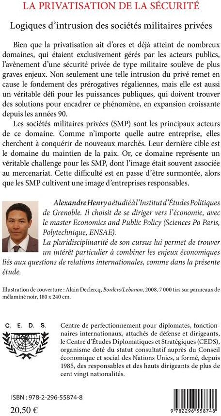 Quatrième de couverture de « LA PRIVATISATION DE LA SECURITE - LOGIQUES D'INTRUSION DES SOCIETES MILITAIRES PRIVEES »