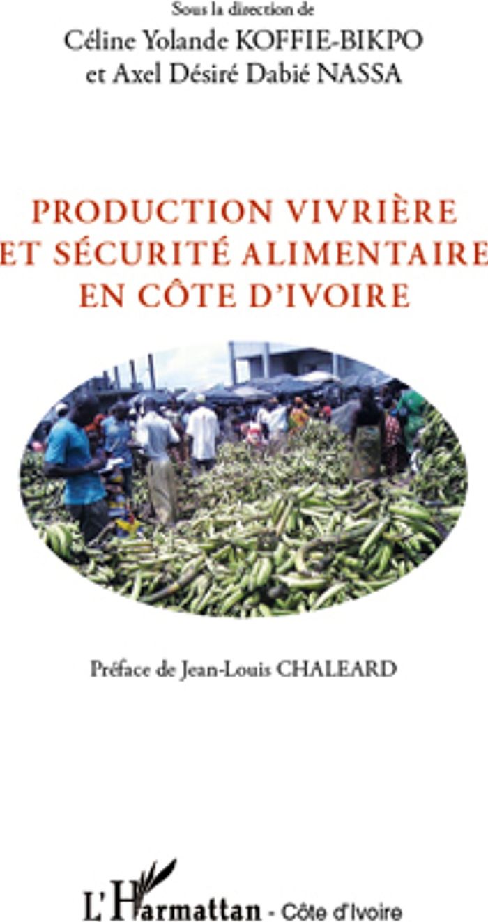 Couverture du livre « PRODUCTION VIVRIERE ET SECURITE ALIMENTAIRE EN COTE D'IVOIRE », librairie Les Contes Infusés à Corte