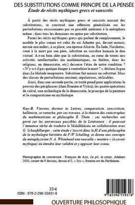 Quatrième de couverture de « DES SUBSTITUTIONS COMME PRINCIPE DE LA PENSEE - ETUDE DE RECITS MYTHIQUES GRECS ET SANSCRITS »