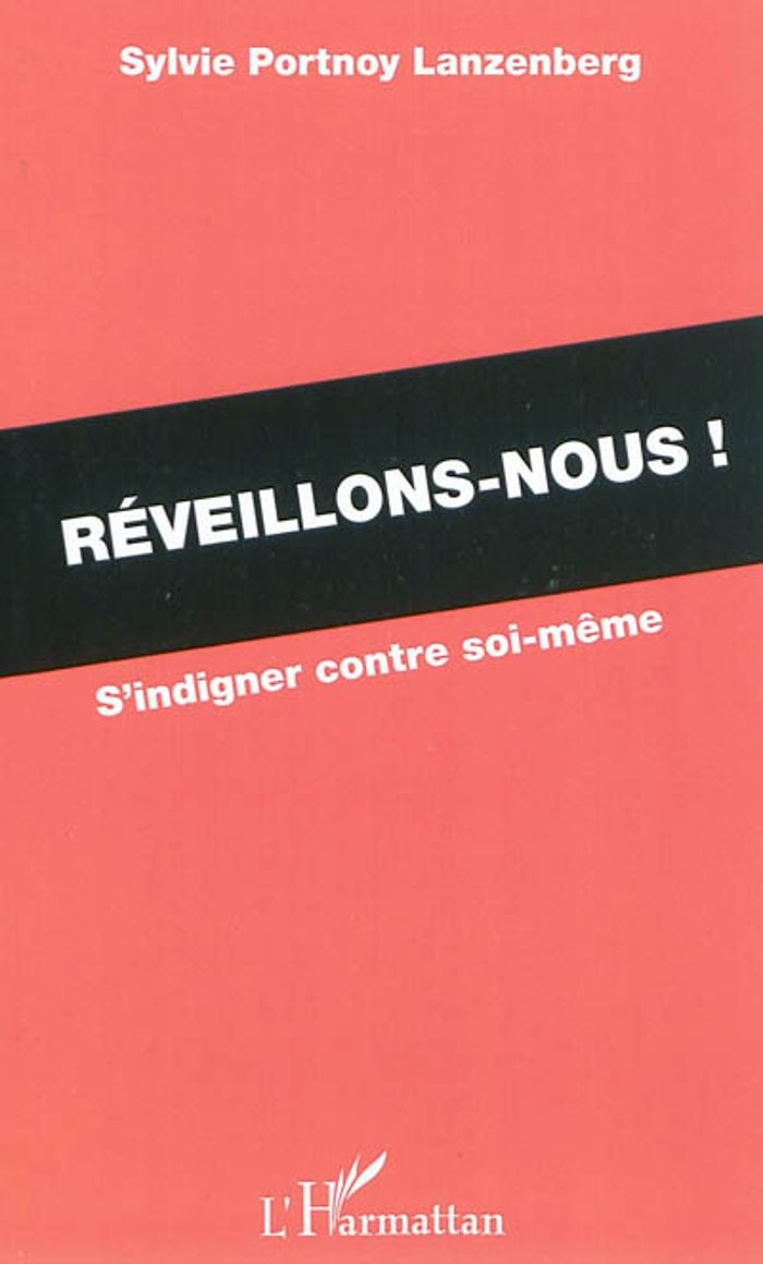 Couverture du livre « REVEILLONS-NOUS ! - S'INDIGNER CONTRE SOI-MEME » de Portnoy Lanzenberg S, librairie Les Contes Infusés à Corte