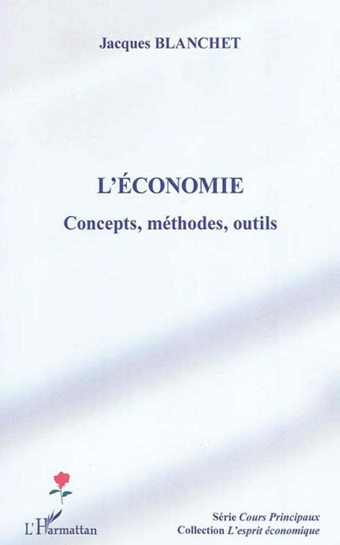 Couverture du livre « L'ECONOMIE : CONCEPTS, METHODES, OUTILS » de Jacques Blanchet, librairie Les Contes Infusés à Corte