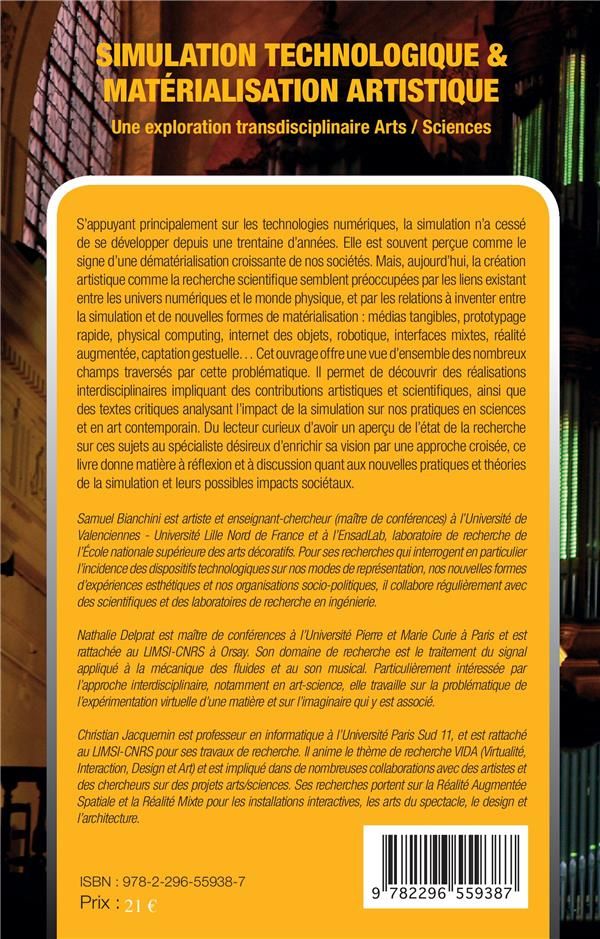 Quatrième de couverture de « SIMULATION TECHNOLOGIQUE ET MATERIALISATION ARTISTIQUE - UNE EXPLORATION TRANSDISCIPLINAIRE ARTS/SCI »
