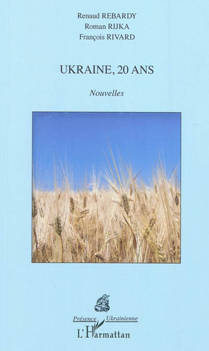 Couverture du livre « UKRAINE, 20 ANS » de Rijka/rivard/rebardy, librairie Les Contes Infusés à Corte