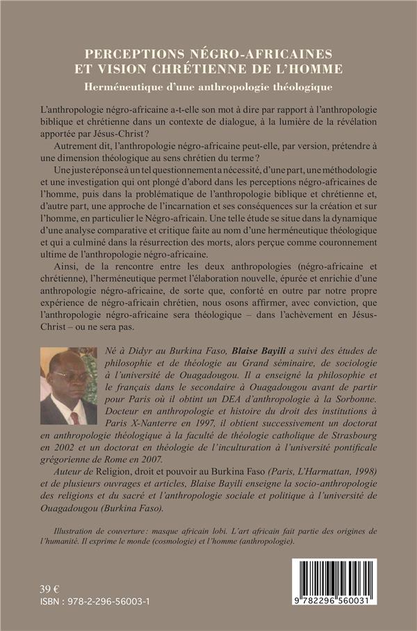Quatrième de couverture de « PERCEPTIONS NEGRO-AFRICAINES ET VISION CHRETIENNE DE L'HOMME - HERMENEUTIQUE D'UNE ANTHROPOLOGIE THE »