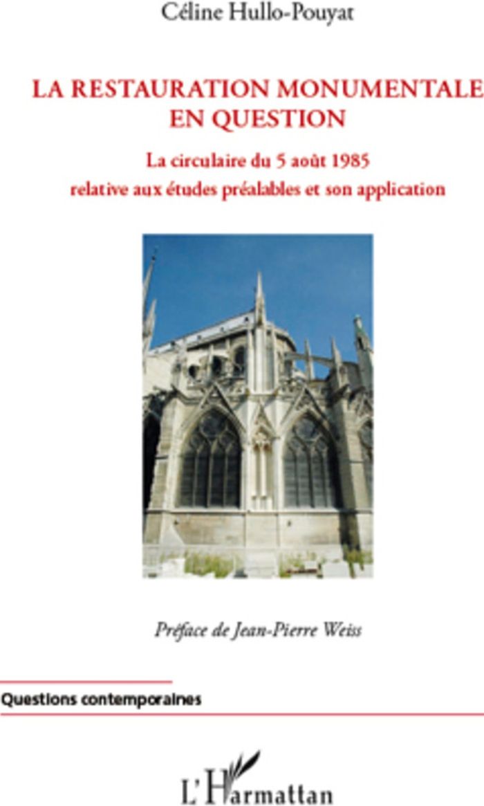 Couverture du livre « LA RESTAURATION MONUMENTALE EN QUESTION - LA CIRCULAIRE DU 5 AOUT 1985 RELATIVE AUX ETUDES PREALABLE » de Celine Hullo-Pouyat, librairie Les Contes Infusés à Corte