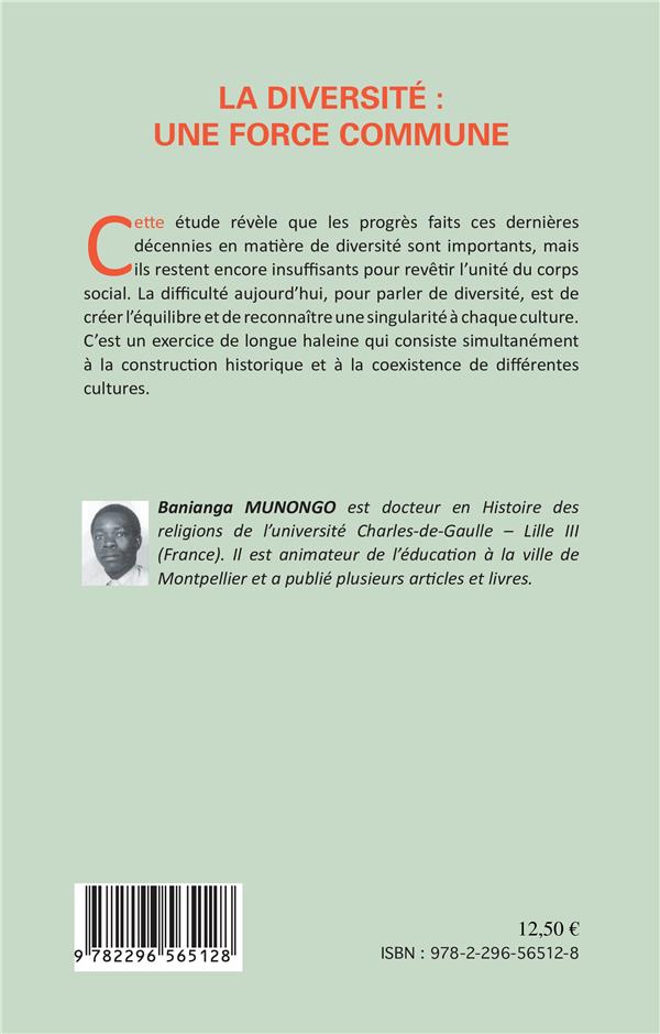 Quatrième de couverture de « LA DIVERSITE : UNE FORCE COMMUNE »