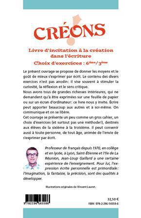 Quatrième de couverture de « CREONS - LIVRE D'INCITATION A LA CREATION DANS L'ECRITURE - CHOIX D'EXERCICES : 6EME / 3EME »