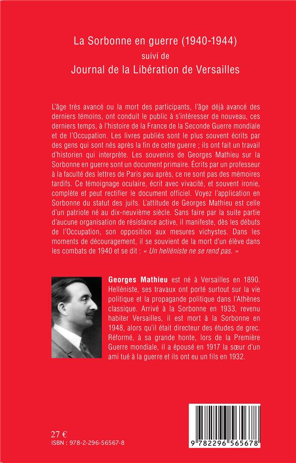 Quatrième de couverture de « LA SORBONNE EN GUERRE (1940-1944) - SUIVI DE JOURNAL DE LA LIBERATION DE VERSAILLES »