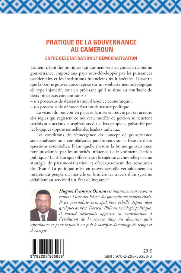 Quatrième de couverture de « LA PRATIQUE DE LA GOUVERNANCE AU CAMEROUN - ENTRE DESETATISATION ET DEMOCRATISATION »