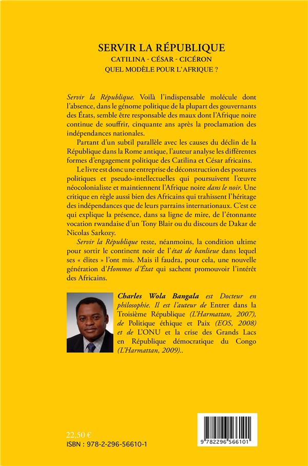 Quatrième de couverture de « SERVIR LA REPUBLIQUE CATILINA - CESAR - CICERON - QUEL MODELE POUR L'AFRIQUE ? »