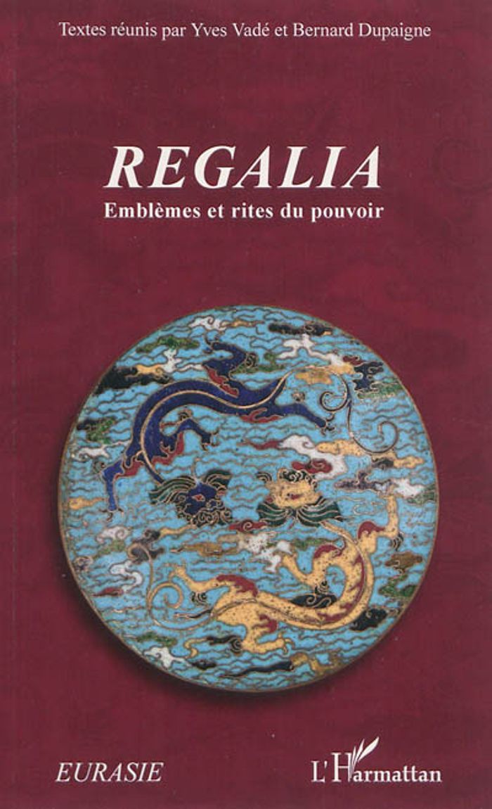 Couverture du livre « REGALIA - EMBLEMES ET RITES DU POUVOIR » de Dupaigne/vade, librairie Les Contes Infusés à Corte