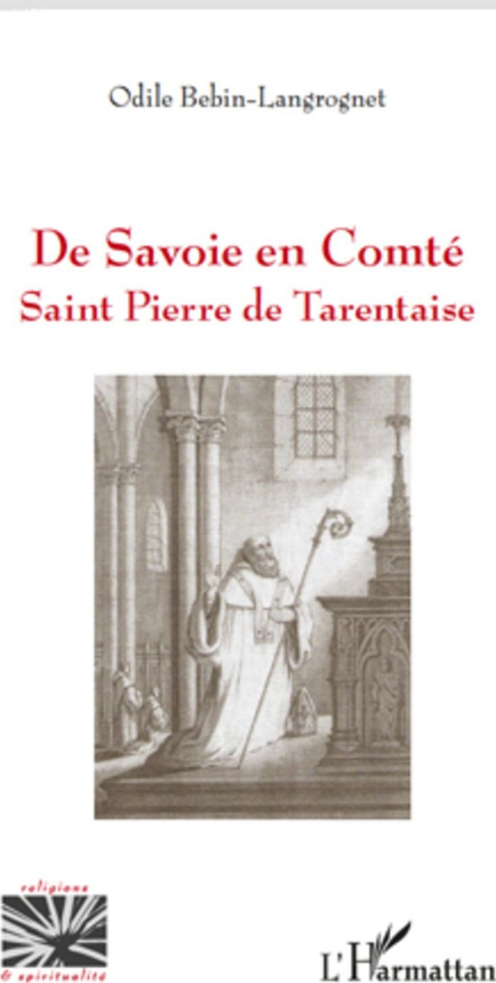 Couverture du livre « DE SAVOIE EN COMTE - SAINT PIERRE DE TARENTAISE » de O. Bebin-Langrognet, librairie Les Contes Infusés à Corte