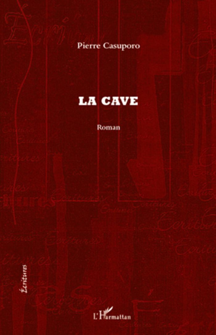 Couverture du livre « LA CAVE » de Pierre Casuporo, librairie Les Contes Infusés à Corte