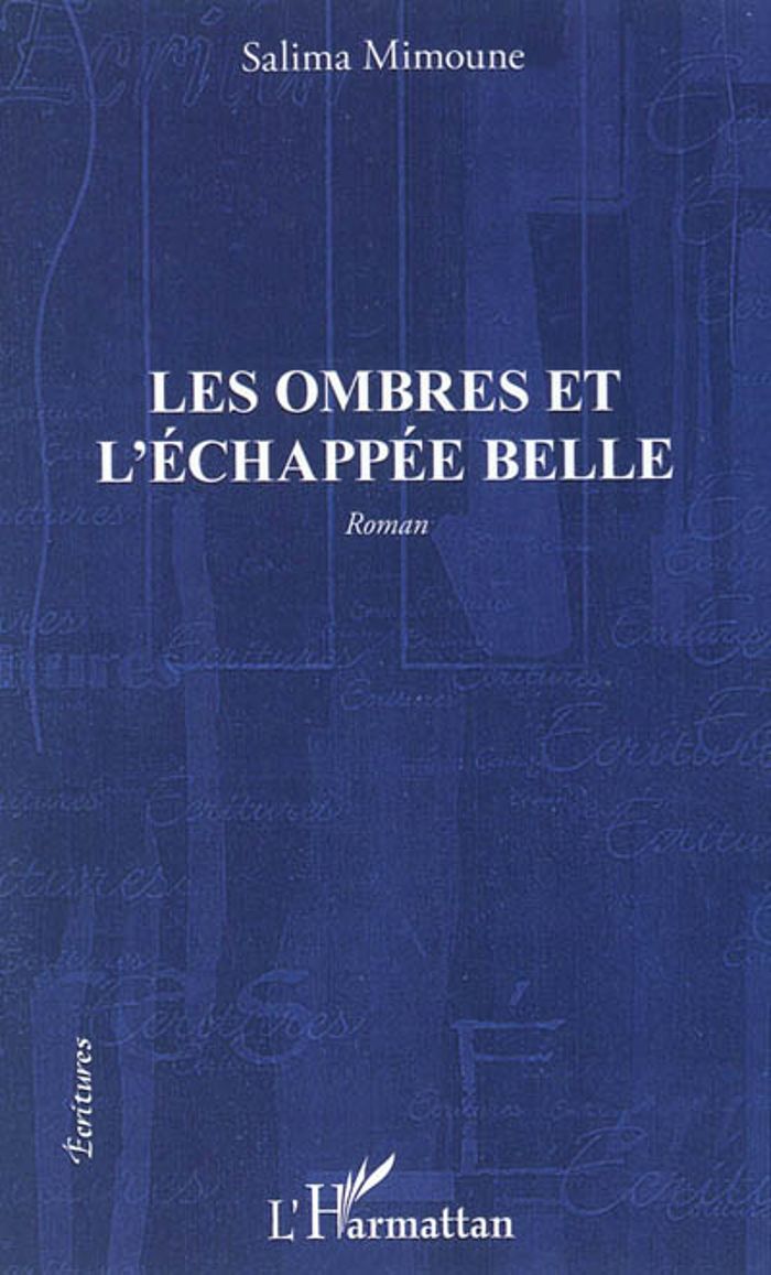 Couverture du livre « LES OMBRES ET L'ECHAPPEE BELLE » de Salima Mimoune, librairie Les Contes Infusés à Corte