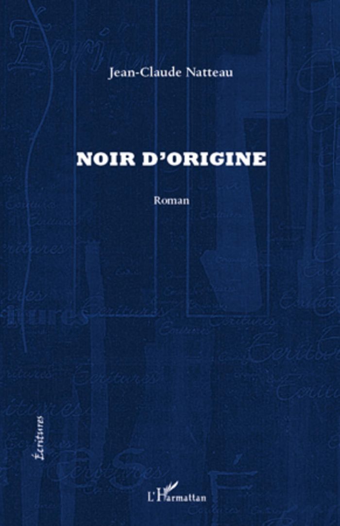 Couverture du livre « NOIR D'ORIGINE » de Jean-Claude Natteau, librairie Les Contes Infusés à Corte