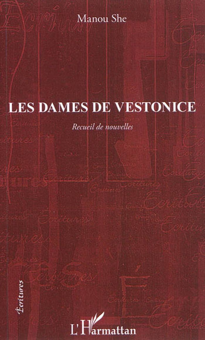 Couverture du livre « LES DAMES DE VESTONICE - NOUVELLES » de Manou She, librairie Les Contes Infusés à Corte