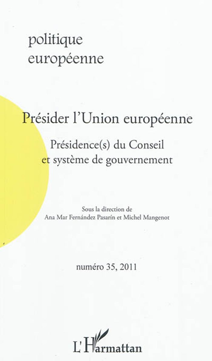 Couverture du livre « PRESIDER L'UNION EUROPEENNE - VOL35 - PRESIDENCE(S) DU CONSEIL ET SYSTEME DE GOUVERNEMENT » de Mangenot, librairie Les Contes Infusés à Corte
