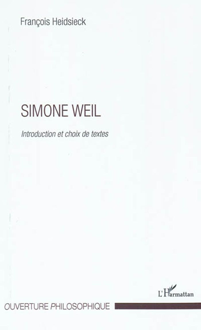 Couverture du livre « SIMONE WEIL - INTRODUCTION ET CHOIX DE TEXTES » de Francois Heidsieck, librairie Les Contes Infusés à Corte