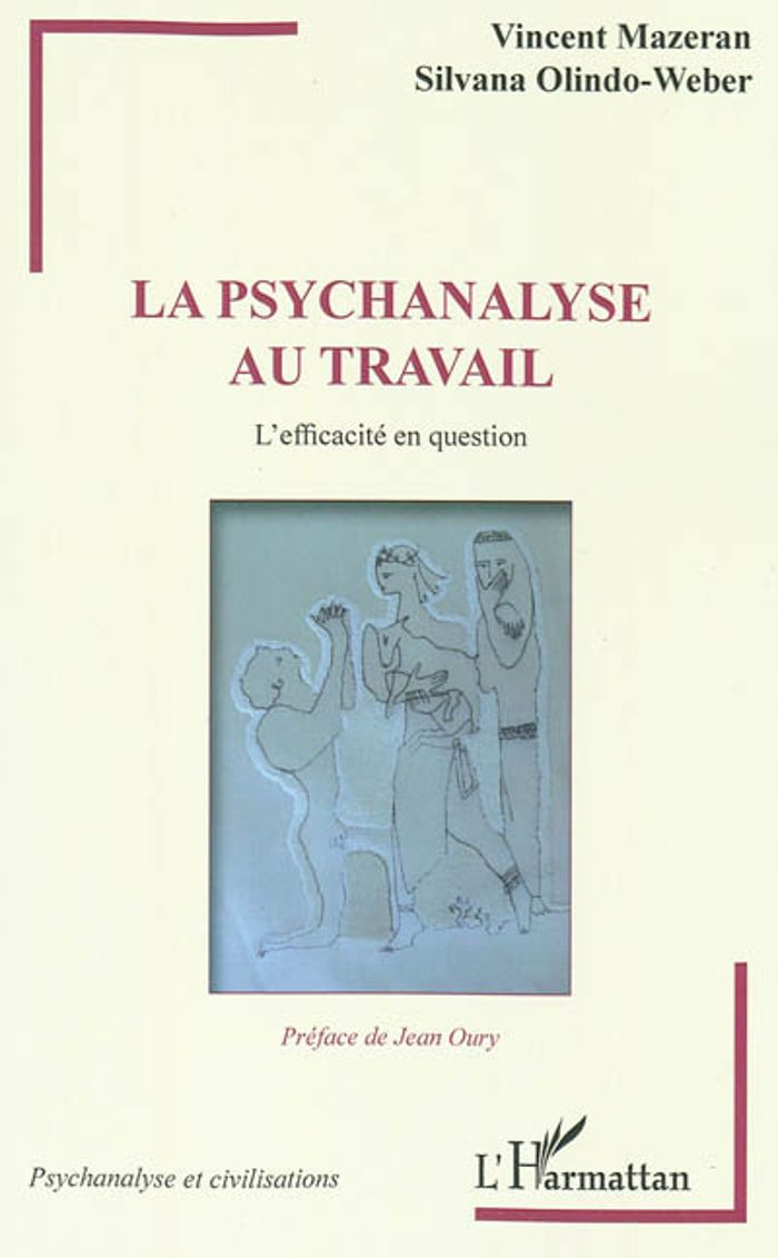Couverture du livre « LA PSYCHANALYSE AU TRAVAIL - L'EFFICACITE EN QUESTION » de Olindo-Weber/mazeran, librairie Les Contes Infusés à Corte