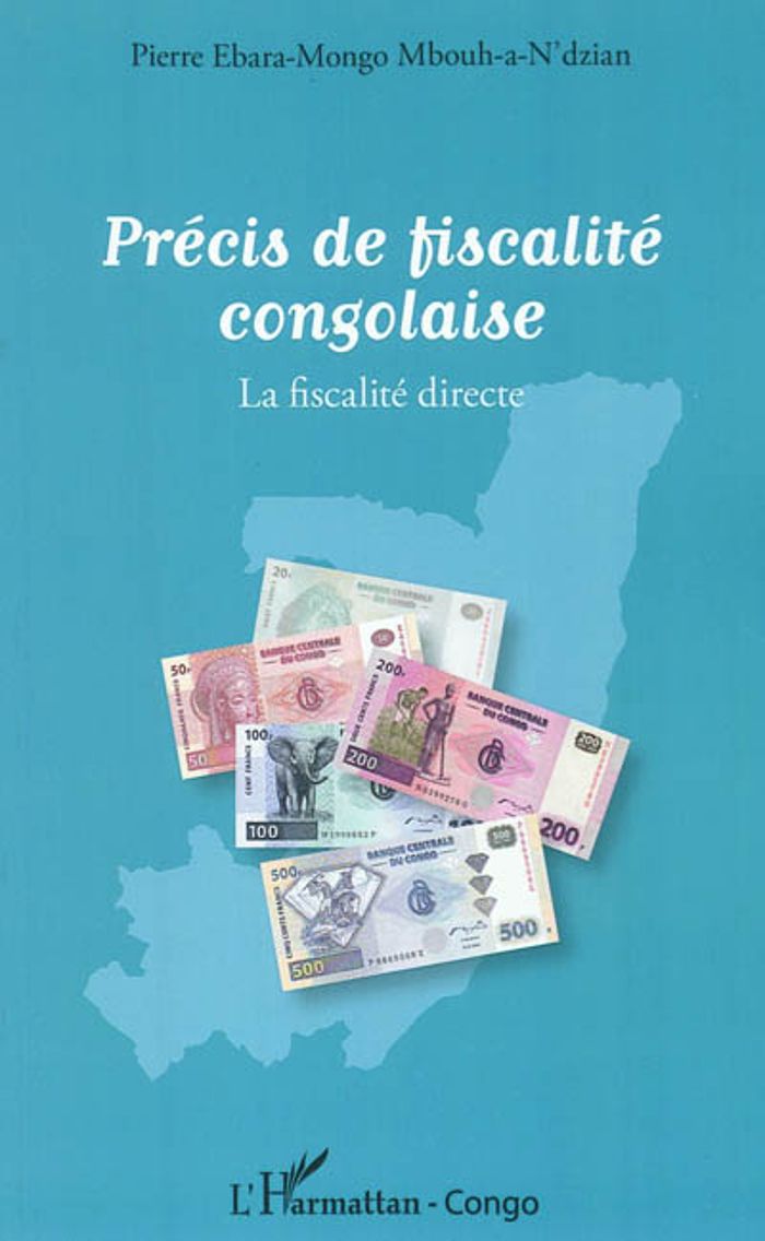 Couverture du livre « PRECIS DE FISCALITE CONGOLAISE - LA FISCALITE DIRECTE » de Mbouh-A- Ebara-Mongo, librairie Les Contes Infusés à Corte