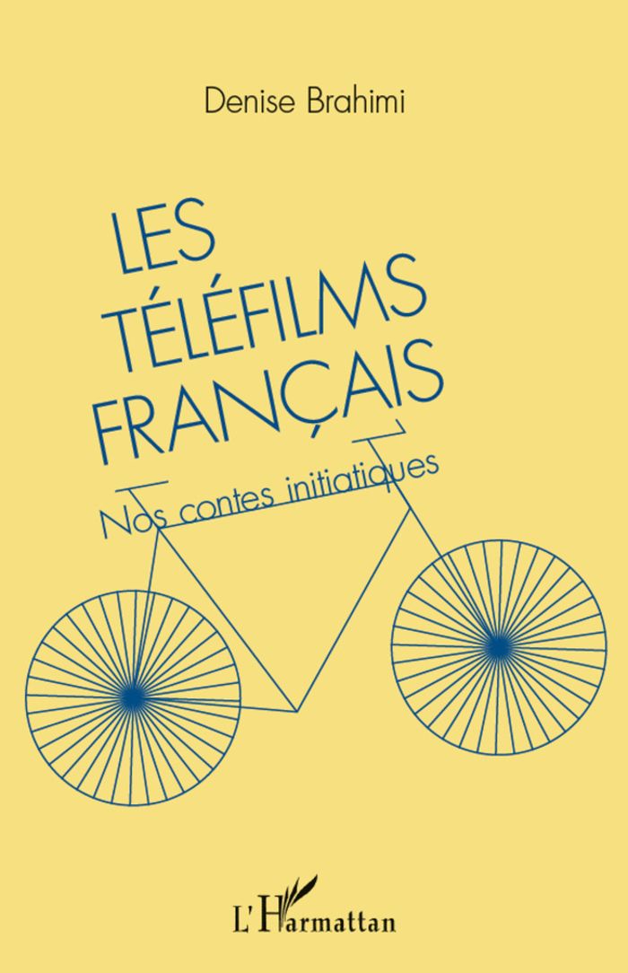Couverture du livre « LES TELEFILMS FRANCAIS - NOS CONTES INITIATIQUES » de Denise Brahimi, librairie Les Contes Infusés à Corte