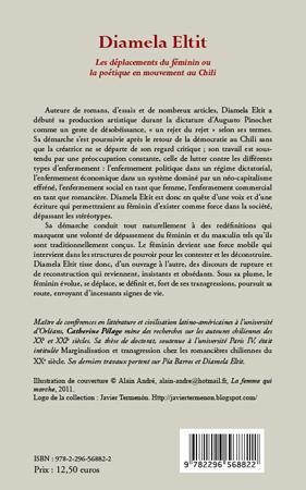 Quatrième de couverture de « DIAMELA ELTIT - LES DEPLACEMENTS DU FEMININ OU LA POETIQUE EN MOUVEMENT AU CHILI »