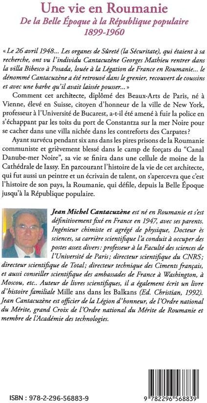 Quatrième de couverture de « UNE VIE EN ROUMANIE - DE LA BELLE EPOQUE A LA REPUBLIQUE POPULAIRE (1899-1960) »