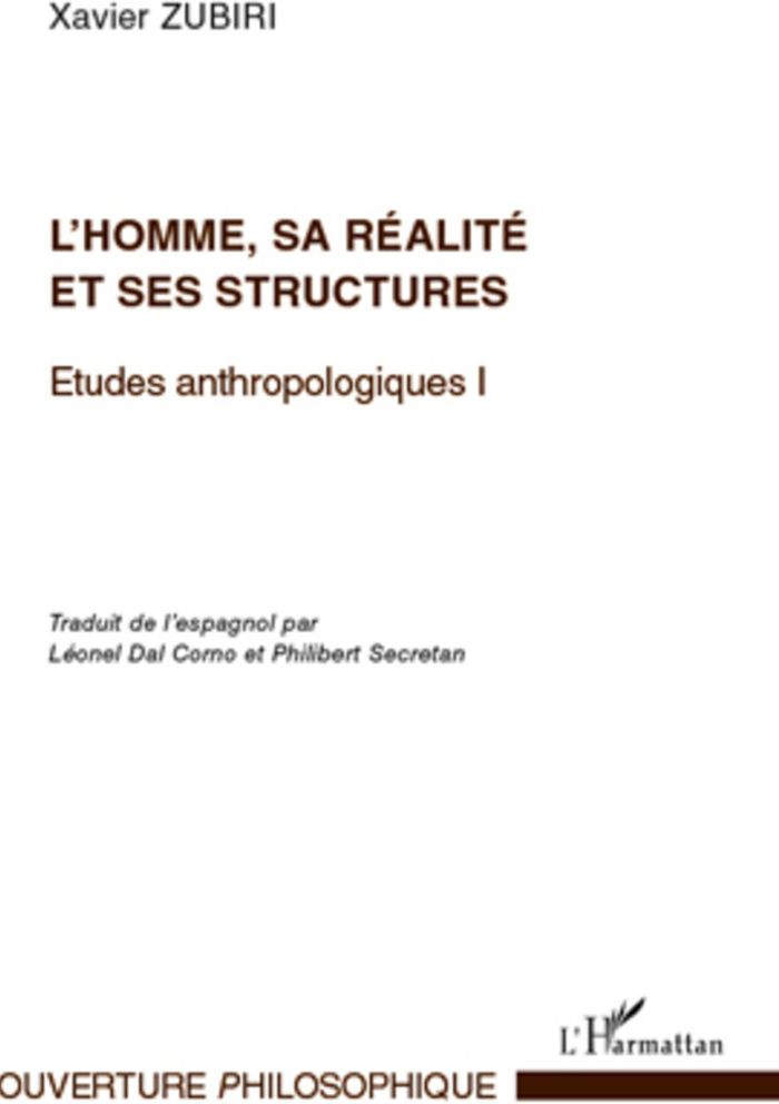 Couverture du livre « L'HOMME, SA REALITE ET SES STRUCTURES - ETUDES ANTHROPOLOGIQUES I » de Xavier Zubiri, librairie Les Contes Infusés à Corte