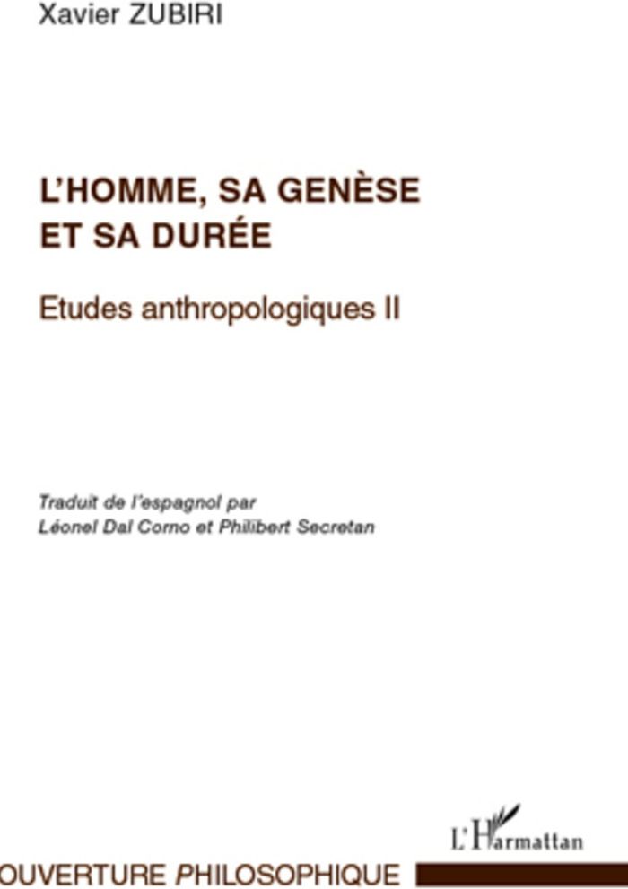 Couverture du livre « L'HOMME, SA GENESE ET SA DUREE - ETUDES ANTHROPOLOGIQUES II » de Xavier Zubiri, librairie Les Contes Infusés à Corte