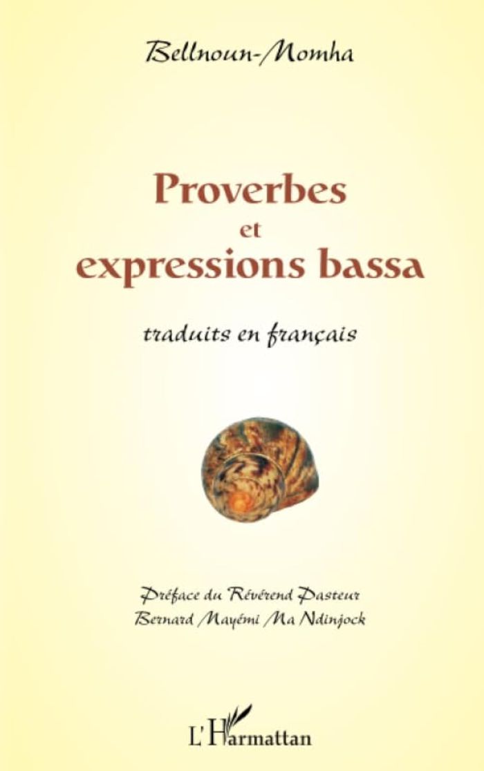 Couverture du livre « PROVERBES ET EXPRESSIONS BASSA - TRADUITS EN FRANCAIS », librairie Les Contes Infusés à Corte