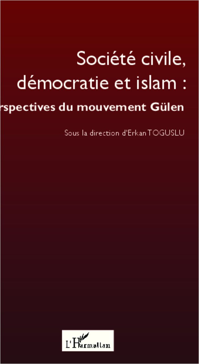 Couverture du livre « SOCIETE CIVILE, DEMOCRATIE ET ISLAM : PERSPECTIVES DU MOUVEMENT GULEN » de Xxx, librairie Les Contes Infusés à Corte