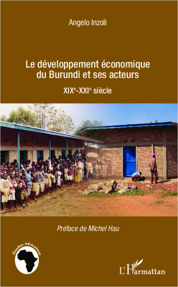 Couverture du livre « DEVELOPPEMENT ECONOMIQUE DU BURUNDI ET SES ACTEURS - XIXE-XXIE SIECLE » de Angelo Inzoli, librairie Les Contes Infusés à Corte