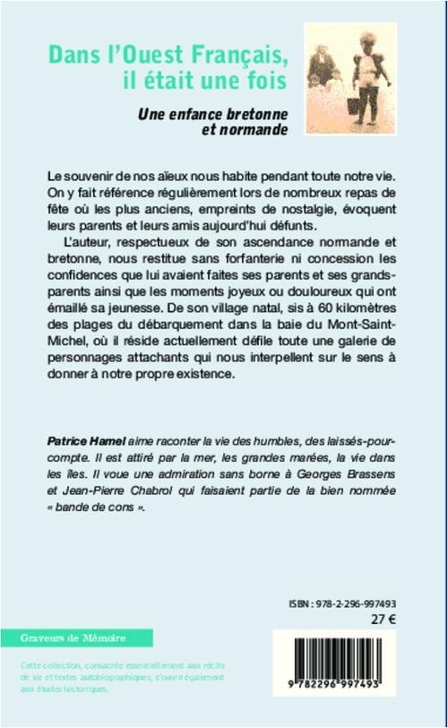 Quatrième de couverture de « DANS L'OUEST FRANCAIS, IL ETAIT UNE FOIS - UNE ENFANCE BRETONNE ET NORMANDE »