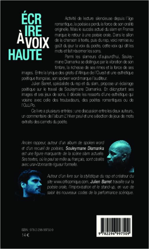 Quatrième de couverture de « ECRIRE A VOIX HAUTE - RENCONTRE ENTRE UN POETE ET UN LINGUISTE »