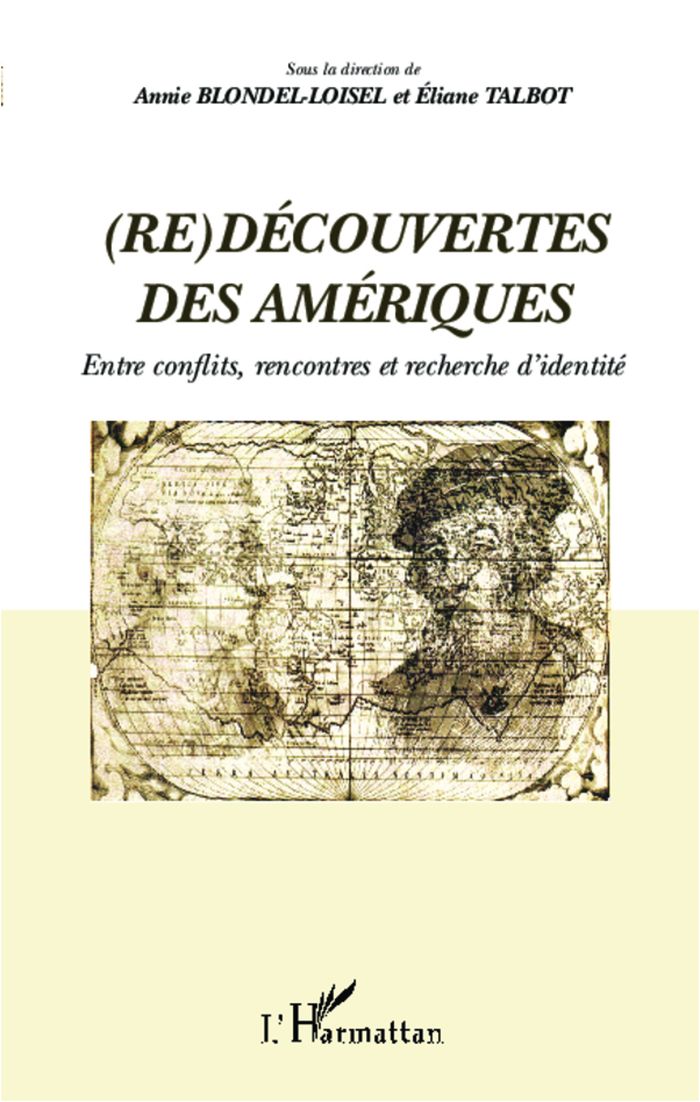 Couverture du livre « REDECOUVERTES DES AMERIQUES - ENTRE CONFLITS, RENCONTRES ET RECHERCHE D'IDENTITE » de Talbot, librairie Les Contes Infusés à Corte