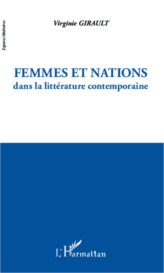 Couverture du livre « FEMMES ET NATIONS DANS LA LITTERATURE CONTEMPORAINE » de Virginie Girault, librairie Les Contes Infusés à Corte