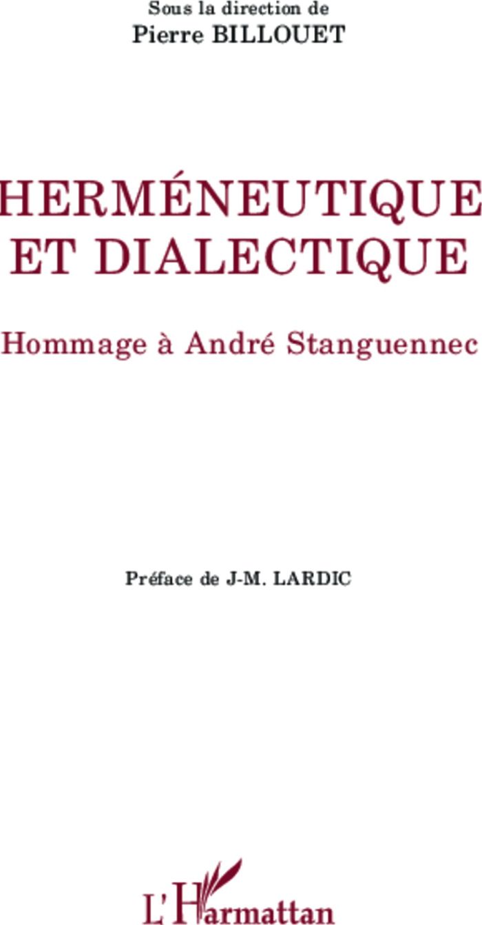 Couverture du livre « HERMENEUTIQUE ET DIALECTIQUE - HOMMAGE A ANDRE STANGUENNEC » de Pierre Billouet, librairie Les Contes Infusés à Corte