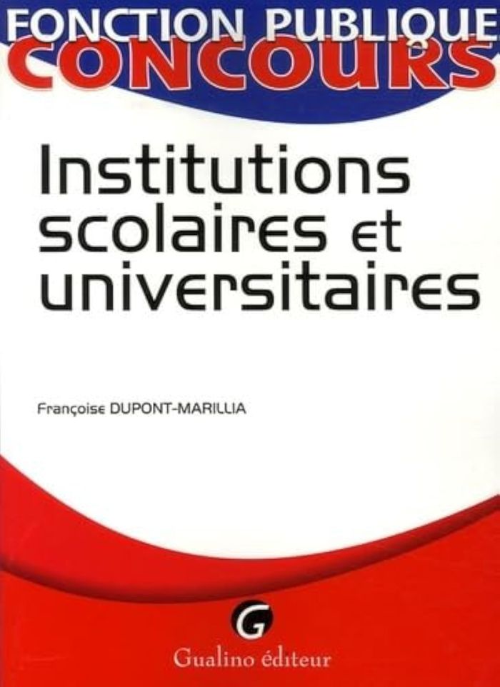 Couverture du livre « LES INSTITUTIONS SCOLAIRES ET UNIVERSITAIRES » de F. Dupont-Marillia, librairie Les Contes Infusés à Corte