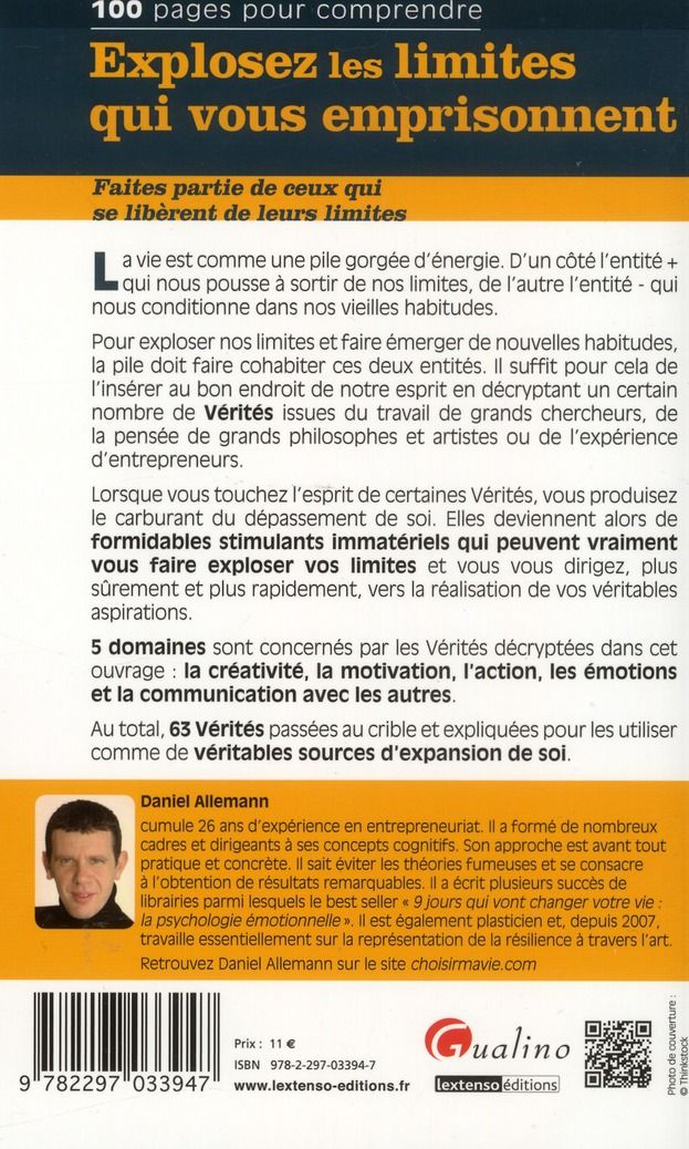 Quatrième de couverture de « EXPLOSEZ LES LIMITES QUI VOUS EMPRISONNENT - FAITES PARTIE DE CEUX QUI SE LIBERENT DE LEURS LIMITES »