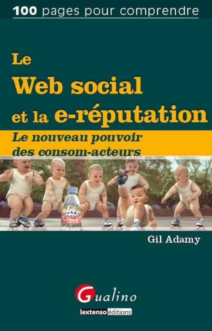 Couverture du livre « LE WEB SOCIAL ET LA E-REPUTATION - LE NOUVEAU POUVOIR DES CONSOM-ACTEURS » de Gil Adamy, librairie Les Contes Infusés à Corte
