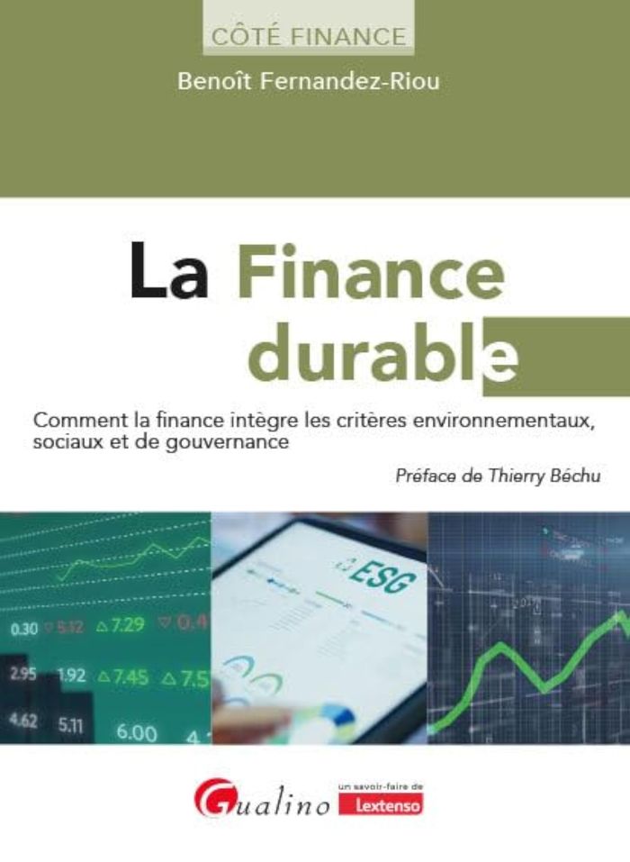 Couverture du livre « La finance durable : comment la finance intègre les critères environnementaux, sociaux et de gouvernance » de Benoît Fernandez-Riou, librairie Les Contes Infusés à Corte