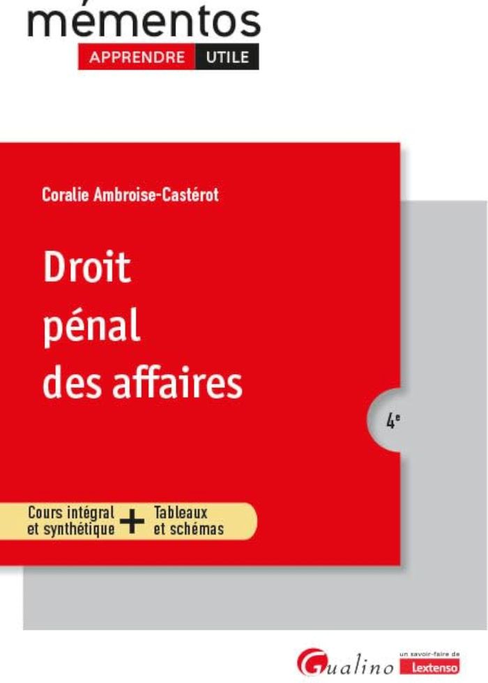Couverture du livre « Droit pénal des affaires : cours intégral et synthétique + tableaux et schémas » de Coralie Ambroise-Castérot, librairie Les Contes Infusés à Corte
