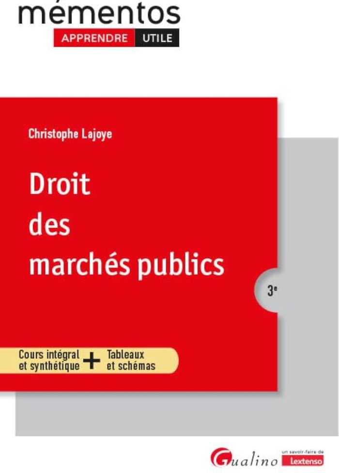 Couverture du livre « Droit des marchés publics : cours intégral et synthétique + tableaux et schémas » de Christophe Lajoye, librairie Les Contes Infusés à Corte