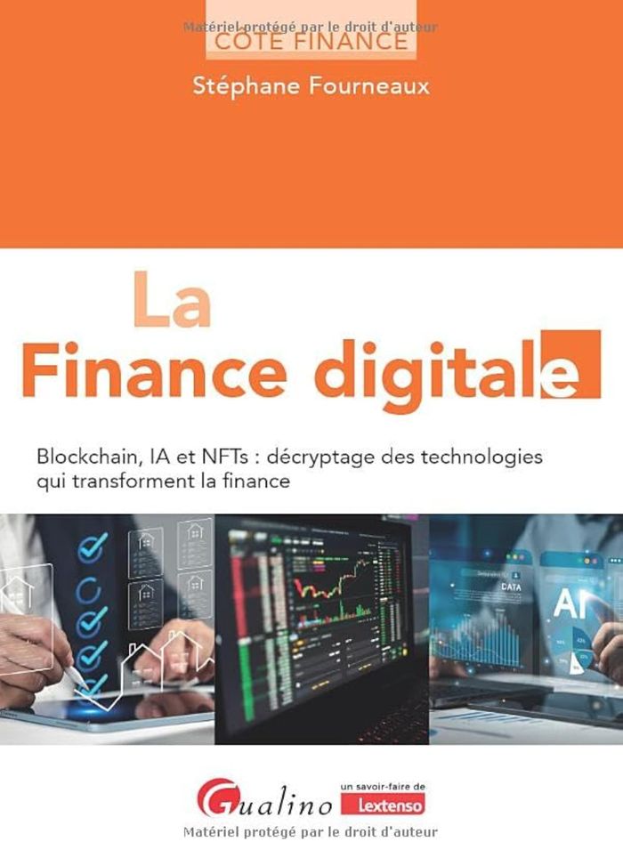 Couverture du livre « La finance digitale : blockchain, IA et NFTs, décryptage des technologies qui transforment la finance » de Stéphane Fourneaux, librairie Les Contes Infusés à Corte
