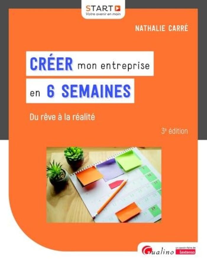 Couverture du livre « Créer mon entreprise en 6 semaines : du rêve à la réalité » de Nathalie Carré, librairie Les Contes Infusés à Corte