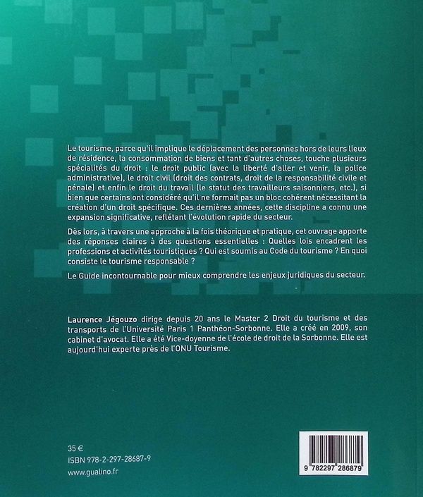 Quatrième de couverture de « Le droit du tourisme : cadre juridique et bonnes pratiques pour les acteurs du tourisme, réglementation, enjeux juridique et économique et tourisme durable »
