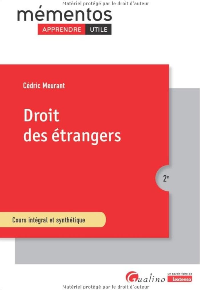 Couverture du livre « Droit des étrangers : cours intégral et synthétique » de Cédric Meurant, librairie Les Contes Infusés à Corte