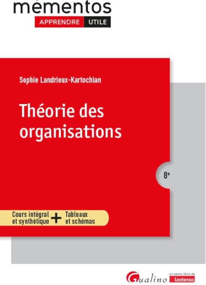 Couverture du livre « Théorie des organisations : cours intégral et synthétique + tableaux et schémas » de Sophie Landrieux-Kartochian, librairie Les Contes Infusés à Corte