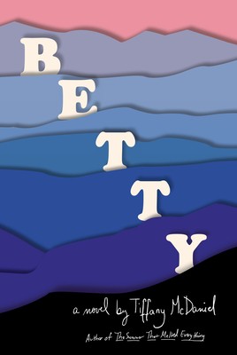 Couverture du livre « Betty » de Tiffany McDaniel, librairie Les Contes Infusés à Corte