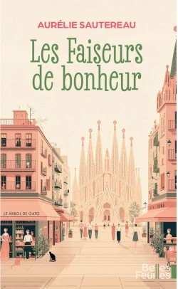 Couverture du livre « Les faiseurs de bonheur » de Aurélie Sautereau, librairie Les Contes Infusés à Corte